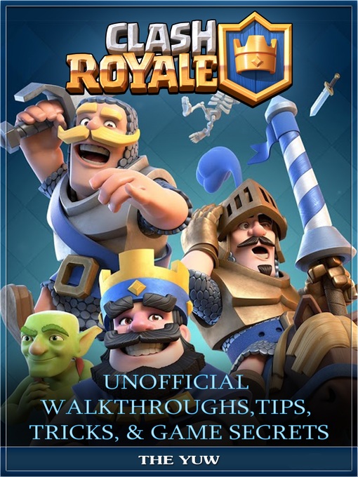 Title details for Clash Royale Unofficial Walkthroughs, Tips, Tricks, & Game Secrets by The Yuw - Wait list